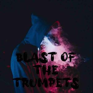 Blast of the trumpets