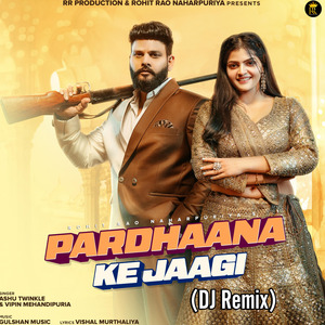 Pardhaana Ke Jaagi (Remix)