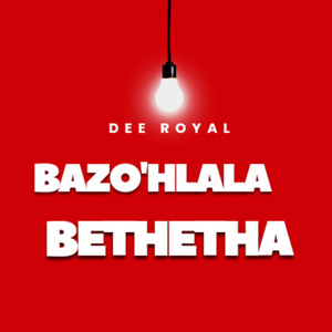 Bazo'hlala Bethetha (Freestyle)