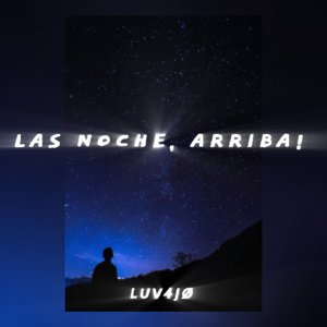 Las Noche, Arriba!