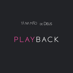 Tá na Mão de Deus (Playback)