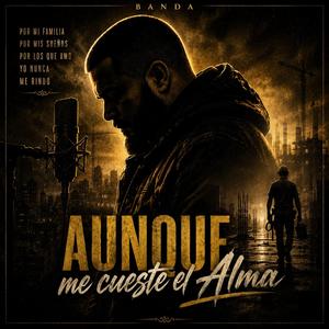 Aunque Me Cueste el Alma