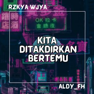 KITA DITAKDIRKAN BERTEMU