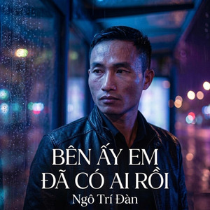 Bên Ấy Em Đã Có Ai Rồi
