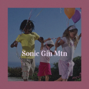 Sonic Gin Mtn
