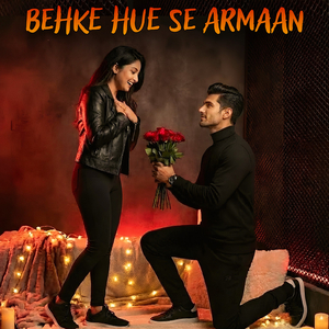Behke Hue Se Armaan