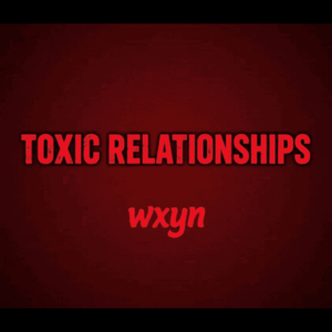 Toxic Relationships