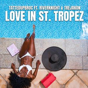 Love In St. Tropez (feat. Riverknight & Trejakon)
