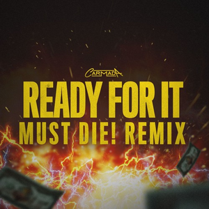 Ready For It (MUST DIE! Remix)