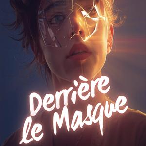 Derrière le masque