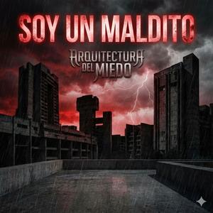 Soy Un Maldito (feat. Arquitectura Del Miedo)