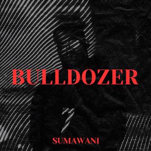Bulldozer (feat. Kurasa, Dunga, Vanny star, P1 black & Junior Roman)