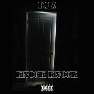 Knock Knock (feat. DJ Z)
