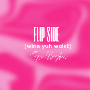 Flipside (Wine Yuh Waist)