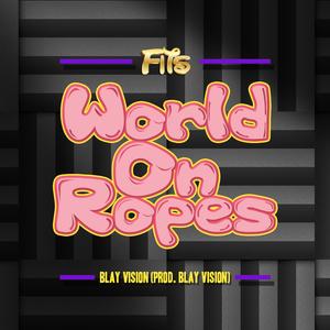 World on Ropes (feat. Blay Vision)