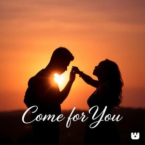Come For You