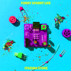 FUNKY SPARKY LIFE