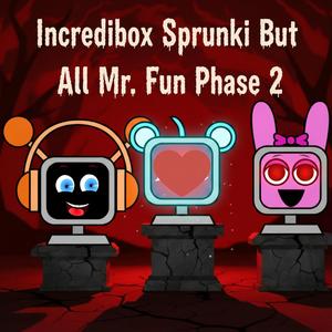 Incredibox Sprunki But All Mr. Fun Phase 2