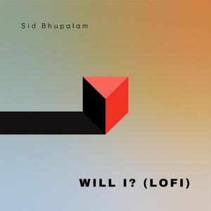 Will I? (Lofi)