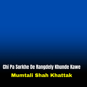 Chi Pa Sorkhe De Rangdely Khunde Kawe