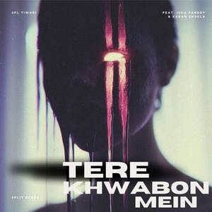 Tere Khwabon Mein (feat. Isha Pandey & Karan Shukla) (tyxod Remix)