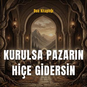 Kurulsa Pazarın Hiçe Gidersin