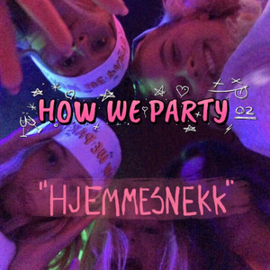 How We Party 2021 - Hjemmesnekk