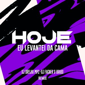 Hoje Eu Levantei da Cama [Remix]