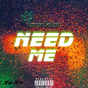 Need Me