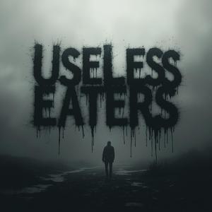Useless Eaters