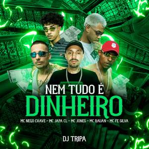 Nem Tudo É Dinheiro $
