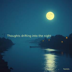 Thoughts drifting into the night