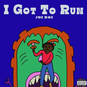 I Got to Run