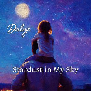 Dalya (Stardust in My Sky)