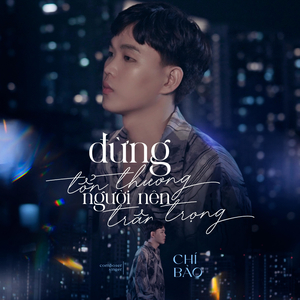 Đừng Tổn Thương Nguời Nên Trân Trọng