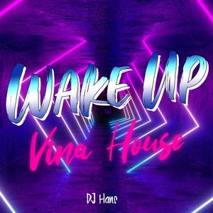 Wake Up(Vina House）