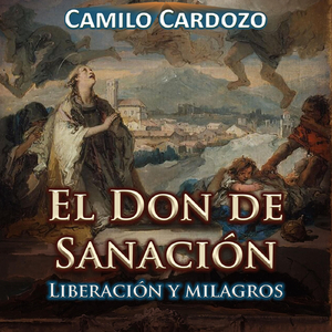 El Don de Sanación Liberación y Milagros