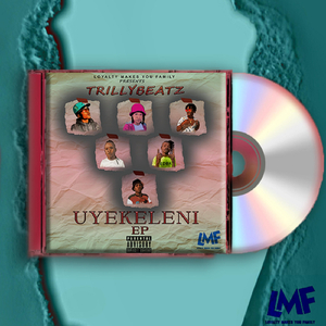 Uyekeleni (feat. Veekaymusic & Toxic Fam)
