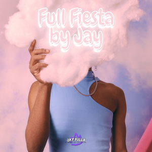 Full Fiesta By Jay Killa