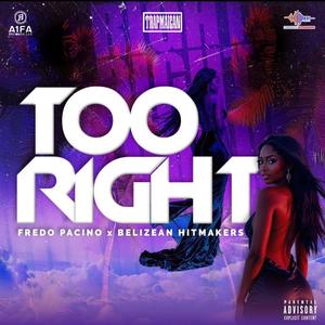 Too Right (feat. Belizean Hitmakers)