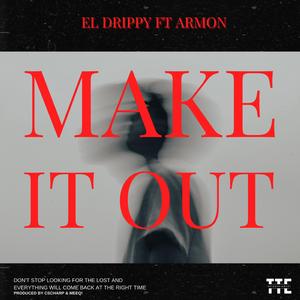 Make It Out (feat. Armon)
