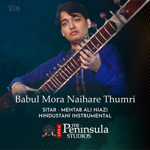 Babul Mora Naihare Thumri - Raag - Bhairavi (Live)