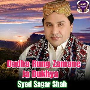 Dadha Rung Zamane Ja Dukhya
