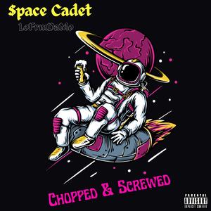 $pace Cadet (Chopped & Screwed)
