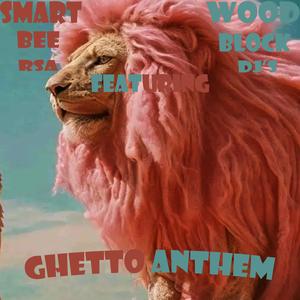 Ghetto Anthem (feat. WOODBLOCK DJS)