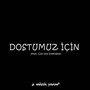 Dostumuz İçin