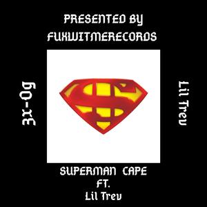 Superman Cape (feat. Lil Trev)
