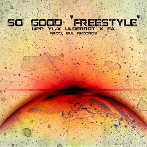 So Good (feat. Lipp Yi, LilDerrot & Fa)