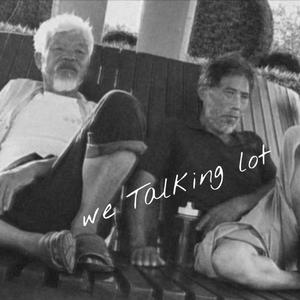 we Talking a lot(翻自melo)