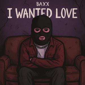 I Wanted Love